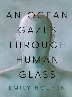 cover image of An Ocean Gazes Through Human Glass